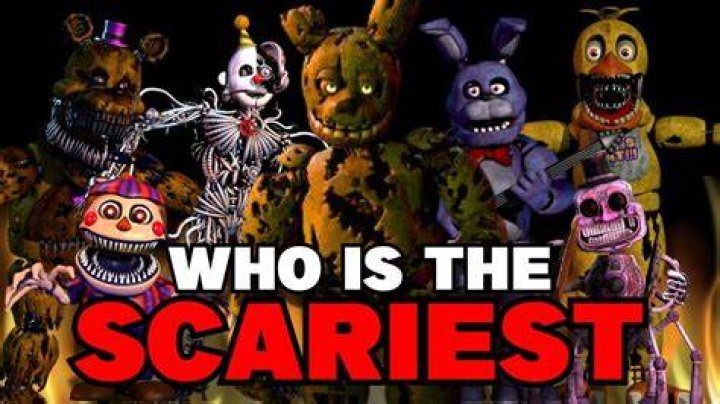 Who is the scariest FNAF?
